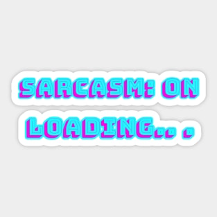 Sarcastic 2 Sticker